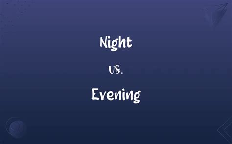 9pm is evening or night|Night vs Evening: Difference and Comparison.